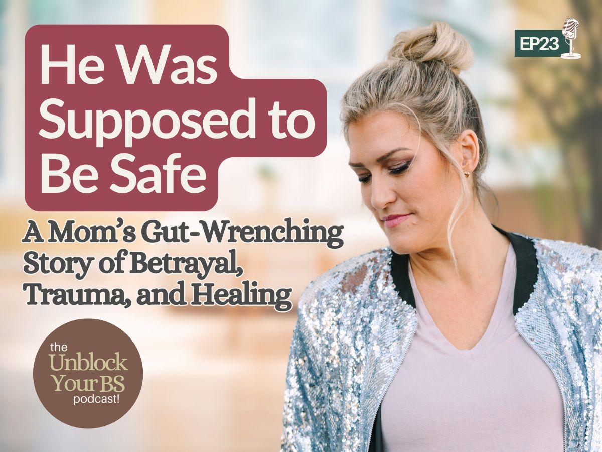 Coaching Episode: He Was Supposed to Be Safe — What Happens When You Find Out He’s Not?