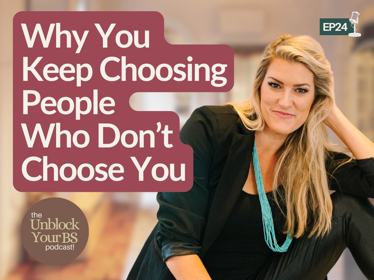 Coaching Episode: Why You Keep Choosing People Who Don’t Choose You